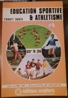 C1 Bobin EDUCATION SPORTIVE Et ATHLETISME PAR LE JEU Livre Educateur Sportif PORT INCLUS Fance - Athlétisme