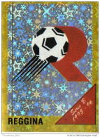 CALCIATORI - CALCIO Figurine Panini-calciatori 1995-96-n.489 -scudetto Reggina (prismatico)  NUOVA-MAI INCOLLATA - Edizione Italiana