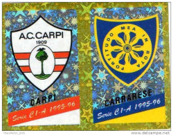 CALCIATORI - CALCIO Figurine Panini-calciatori 1995-96-n.527ab-scudetto Carpi-Carrarese (prismatico) - NUOVA-MAI INCOLLA - Italian Edition