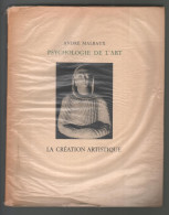 André Malraux. Psychologie De L'art. La Création Artistique. 1948 - Non Classés