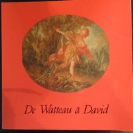 De Watteau à David - Catalogue D' Exposition Palais Des Beaux-Arts Bruxelles  - 1975 - Kunst