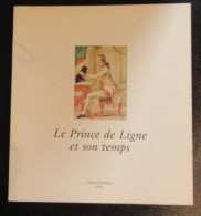 Le Prince De Ligne Et Son Temps - Catalogue D' Exposition Château De Beloeil  - 1982 - Kunst