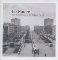 Le Havre La Ville Reconstruite Par Auguste Perret - Expo Maison Architecture CAUE Maine & Loire Gaudin Président - Sin Clasificación