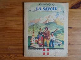 LIVRE : Histoire De La Savoie, Imagée Par J.J. Pichard, 1945 - 1901-1940