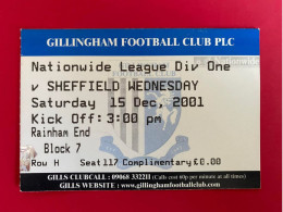 Football Ticket Billet Jegy Biglietto Eintrittskarte Gillingham FC - Sheffield Wednesday 156/12/2001 - Biglietti D'ingresso