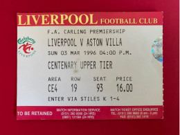 Football Ticket Billet Jegy Biglietto Eintrittskarte Liverpool FC - Aston Villa 03/03/1996 - Biglietti D'ingresso