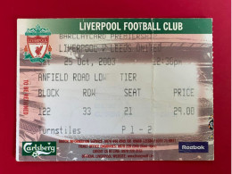 Football Ticket Billet Jegy Biglietto Eintrittskarte Liverpool FC - Leeds United 25/10/2003 - Tickets - Entradas