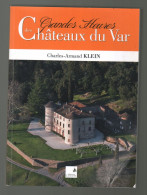 Charles-Armand Klein. Grandes Heures Des Châteaux Du Var. 2014 - Zonder Classificatie