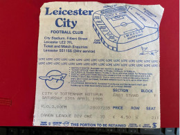 Football Ticket Billet Jegy Biglietto Eintrittskarte Leicester City - Tottenham Hotspur 13/04/1985 - Toegangskaarten