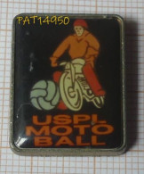 PAT14950 MOTO BALL USPL UNION SPORTIVE De PONT L' EVEQUE Dpt 14 CALVADOS - Moto