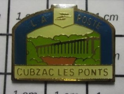 1618B Pin's Pins / Beau Et Rare / POSTES / LA POSTE CUBZAC LES PONTS - Postes