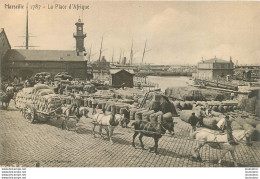 MARSEILLE LA PLACE D'AFRIQUE ATTELAGE DE CHEVAUX DECHARGEMENT - Sin Clasificación