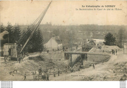 LORROY LA CATASTROPHE LA RECONSTRUCTION DU CANAL DU COTE DE L'ECLUSE - Other & Unclassified