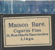 MAISON BARÉ - CIGARES FINS - LIÈGE- OLD MATCHBOX LABEL BELGIUM - Cajas De Cerillas - Etiquetas