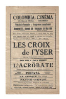 Affichette Programme Colombia Cinéma Rue De L'Orme Colombes Mai 1931 Les Croix De L'Yser L'Acrobate Pierval Fantaisiste - Programmi