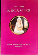 Madame Recamier - Catalogue D'Exposition - Musée Historique De Lyon - 1977 - Arte