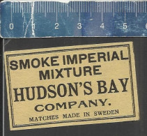 SMOKE IMPERIAL MIXTURE HUDSON'S BAY COMPANY -  OLD VINTAGE EXPORT MATCHBOX LABEL MADE IN SWEDEN - Cajas De Cerillas - Etiquetas