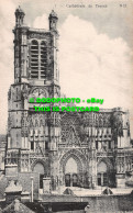 R538729 Cathedrale De Troyes. ND. Levy Et Neurdein Reunis - World