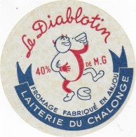 ETIQUETTE  DE  FROMAGE   NEUVE  LE DIABLOTIN LAITERIE   DU CHALONGE ANJOU - Käse