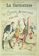 La Caricature 1885 N°266 Soirées Acrobatiques Du High-Life Draner L'Eden Sorel Loys Trock - Tijdschriften - Voor 1900