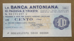 BANCA ANTONIANA DI PADOVA E TRIESTE, 100 Lire 15.04.1977 UNIONE COMMERCIANTI TRIESTE (A1.69) - [10] Assegni E Miniassegni