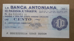 BANCA ANTONIANA DI PADOVA E TRIESTE, 100 Lire 16.05.1977 ASSOCIAZIONECOMMERCIANTI PADOVA (A1.70) - [10] Chèques
