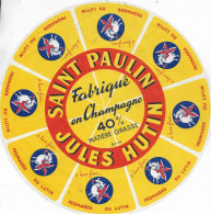 ETIQUETTE  DE  FROMAGE   SAINT PAULIN  JULES HUTIN MARNE FROMAGE DU LUTIN - Fromage