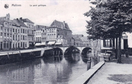 MALINES - MECHELEN -   Le Pont Gothique - Mechelen