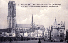 MALINES - MECHELEN - Cathedrale Et Ruines Des Bailles De Fer - Mechelen