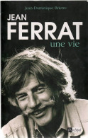 JEAN FERRAT  Une Vie  De Jean Dominique BRIERRE   Editions L'ARCHIPEL  (CLI) - Autres & Non Classés