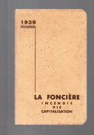Carnet-calendrier 1939  LA FONCIERE   Assurances (PPP47279) - Petit Format : 1921-40