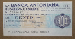 BANCA ANTONIANA DI PADOVA E TRIESTE, 100 Lire 04.07.1977 UNIONE COMMERCIANTI TRIESTE (A1.74) - [10] Assegni E Miniassegni