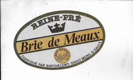 ETIQUETTE  DE  FROMAGE NEUVE  REINE PRE BRIE DE MEAUX BARTHELEMY MENIL SUR SAULX MEUSE - Cheese