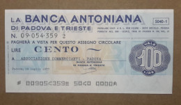 BANCA ANTONIANA DI PADOVA E TRIESTE, 100 Lire 18.07.1977 ASSOCIAZIONE COMMERCIANTI PADOVA (A1.75) - [10] Assegni E Miniassegni