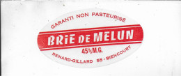 ETIQUETTE  DE  FROMAGE NEUVE   BRIE DE MELUN BIENCOURT MEUSE - Cheese