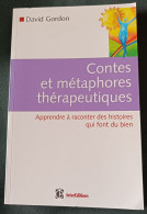 Contes Et Métaphores Thérapeutiques : Apprendre à Raconter Des Histoires Qui Font Du Bien   : GRAND FORMAT - Psychology/Philosophy