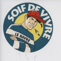 Autocollant Le Havre "Soif De Vivire" 69 Cm Diam - Unclassified