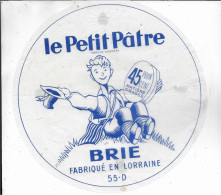 ETIQUETTE  DE  FROMAGE NEUVE BRIE LE PETIT PATRE    MEUSE SACY - Käse