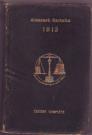 ALMANACH HACHETTE ANNEE 1913 - édition Complète - 1900 - 1949