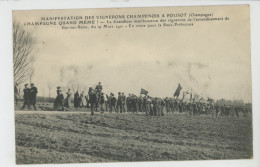 MANIFESTATION DES VIGNERONS CHAMPENOIS A POLISOT , Près BAR SUR SEINE - 19 Mars 1911- En Route Pour La Sous Préfecture - Bar-sur-Seine