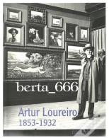 Livro * Artur Loureiro 1853-1932 * Museu Nacional Soares Dos Reis * Edição Círculo Dr. José De Figueiredo - Cultural