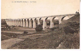 36  LE BLANC LE VIADUC  1936 - Le Blanc