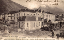 N76 - 38 - LA TRONCHE - Isère - Hôpital Militaire De Grenoble - Administration - Blessés - Fiévreux - Station Tramways - La Tronche