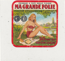 G G 330 /  ETIQUETTE DE FROMAGE  - MA GRANDE FOLIE FABRIQUE EN CHAMPAGNE CHAMPLAIT TROYES - Fromage