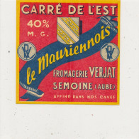 G G 337 /  ETIQUETTE DE FROMAGE  -CARRE DE L'EST  LE MAURIENNOIS  FROMAGERIE VERJAT SEMOINE (AUBE) - Fromage