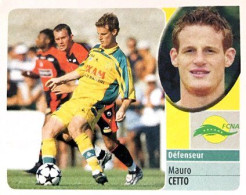 171 Mauro Cetto - FC Nantes - Panini France Foot 2003 Sticker Vignette - Edizione Francese