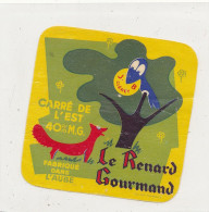 G G 342 A /  ETIQUETTE DE FROMAGE  - CARRE DE L'EST   LE RENARD GOURMET  FABRIQUE DANS L'AUBE. - Cheese