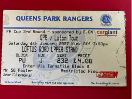 Football Ticket Billet Jegy Biglietto Eintrittskarte Q.P.R. - Luton Town 06/01/2007 - Tickets - Entradas