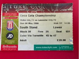 Football Ticket Billet Jegy Biglietto Eintrittskarte Stoke City - Leicester City 04/05/2008 - Eintrittskarten