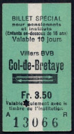 BILLET SPECIAL  , VILLARS BVB - COL DE BRETAYE  , TICKET DE FERROCARRIL , TREN , TRAIN , RAILWAYS - Europa